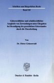 Güterrechtlicher und schuldrechtlicher Ausgleich von Zuwendungen unter Ehegatten bei Beendigung des gesetzlichen Güterst