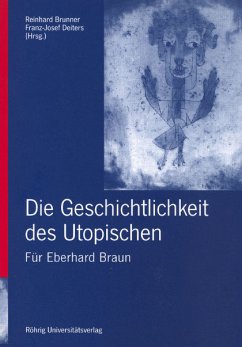 Die Geschichtlichkeit des Utopischen - Brunner, Reinhard / Deiters, Franz-Josef (Hgg.)