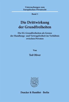 Die Drittwirkung der Grundfreiheiten. - Ganten, Ted Oliver