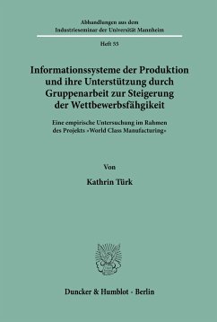 Informationssysteme der Produktion und ihre Unterstützung durch Gruppenarbeit zur Steigerung der Wettbewerbsfähgikeit. - Türk, Kathrin