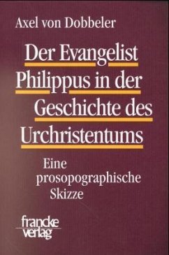 Der Evangelist Philippus in der Geschichte des Urchristentums - Dobbeler, Axel von