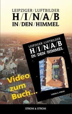 Leipziger Luftbilder, Hinab in den Himmel, m. Videocassette