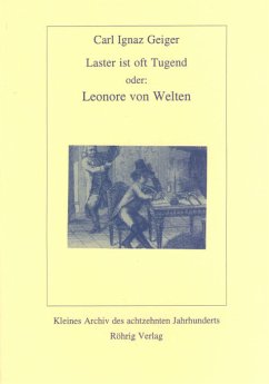 Laster ist oft Tugend oder: Leonore von Welten - Geiger, Carl I