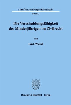 Die Verschuldungsfähigkeit des Minderjährigen im Zivilrecht. - Waibel, Erich