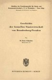 Geschichte der formellen Staatswirtschaft von Brandenburg - Preußen.