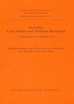 Anatolien in der Frühen und Mittleren Bronzezeit - Korfmann, Manfred O.; Baykal-Seeher, Ayse; Kilic, Sinan