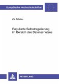 Regulierte Selbstregulierung im Bereich des Datenschutzes