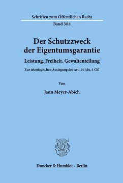 Der Schutzzweck der Eigentumsgarantie. - Meyer-Abich, Jann