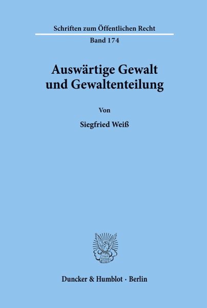 Auswärtige Gewalt und Gewaltenteilung. Auswärtige Gewalt und Gewaltenteilung.