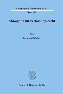 Abwägung im Verfassungsrecht. - Schlink, Bernhard