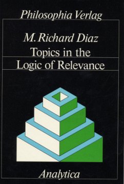 Topics in the Logic of Relevance - Diaz, M Richard