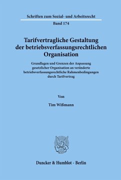 Tarifvertragliche Gestaltung der betriebsverfassungsrechtlichen Organisation. - Wißmann, Tim