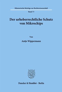 Der urheberrechtliche Schutz von Mikrochips. - Wippermann, Antje