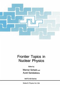 Frontier Topics in Nuclear Physics - North Atlantic Treaty Organization; NATO Advanced Study Institute on Frontier Topics in Nuclear Physics