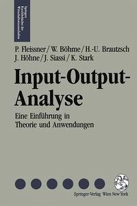 Input-Output-Analyse - Fleissner, Peter; Böhme, Wolfgang; Brautzsch, Hans U.; Höhne, Jörg; Siassi, Jilla; Stark, Karl