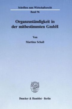 Organzuständigkeit in der mitbestimmten GmbH. - Schall, Martina
