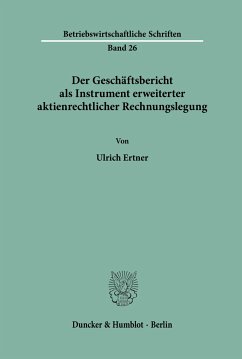 Der Geschäftsbericht als Instrument erweiterter aktienrechtlicher Rechnungslegung. - Ertner, Ulrich
