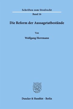 Die Reform der Aussagetatbestände. - Herrmann, Wolfgang
