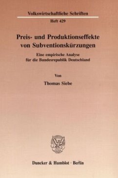 Preis- und Produktionseffekte von Subventionskürzungen. - Siebe, Thomas