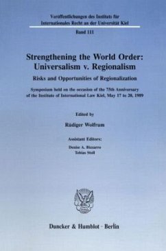Strengthening the World Order: Universalism v. Regionalism. - Wolfrum, Rüdiger (Hrsg.)
