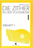 Spielheft zu Die Zither in der Volksmusik Band 1 - Spielheft 1