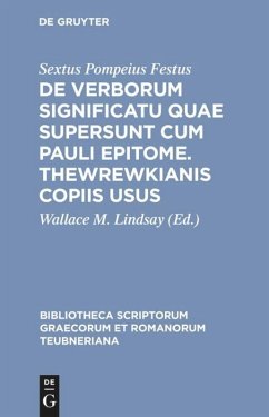 De verborum significatu quae supersunt cum Pauli epitome. Thewrewkianis copiis usus - Festus, Sextus Pompeius