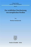 Zur rechtlichen Durchsetzung von europäischen Straßen.