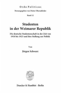 Studenten in der Weimarer Republik. - Schwarz, Jürgen