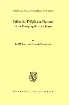 Fallstudie Trifylia zur Planung eines Campingplatzbetriebes - Brauer, Karl M.;Papageourgiou, Constantin