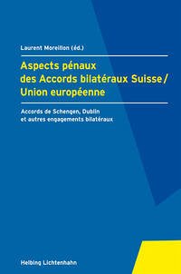 Aspects pénaux des Accords bilatéraux Suisse/Union européenne - Bohnet, François / Wessner, Pierre (eds.)