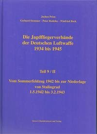 Die Jagdfliegerverbände der Deutschen Luftwaffe 1934 bis 1945 / Die Jagdfliegerverbände der Deutschen Luftwaffe 1934 bis 1945 Teil 9/II
