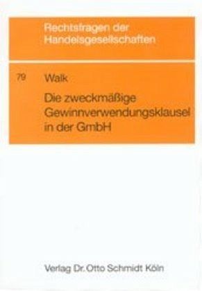 Die zweckmässige Gewinnverwendungsklausel in der GmbH Die zweckmässige Gewinnverwendungsklausel in der GmbH