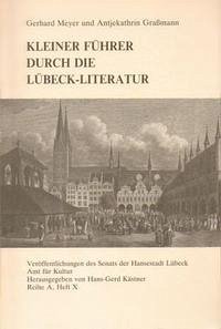 Kleiner Führer durch die Lübeck-Literatur - Meyer, Gerhard; Grassmann, Antjekathrin