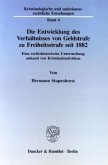 Die Entwicklung des Verhältnisses von Geldstrafe zu Freiheitsstrafe seit 1882.