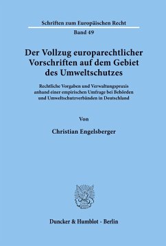 Der Vollzug europarechtlicher Vorschriften auf dem Gebiet des Umweltschutzes. - Engelsberger, Christian