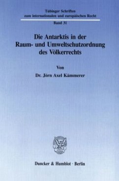 Die Antarktis in der Raum- und Umweltschutzordnung des Völkerrechts. - Kämmerer, Jörn Axel