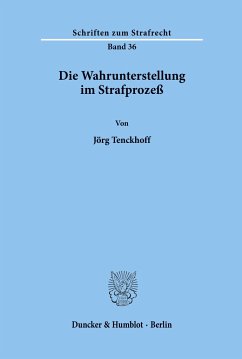 Die Wahrunterstellung im Strafprozeß. - Tenckhoff, Jörg