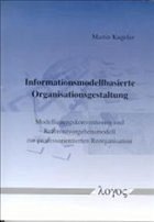 Informationsmodellbasierte Organisationsgestaltung Informationsmodellbasierte Organisationsgestaltung