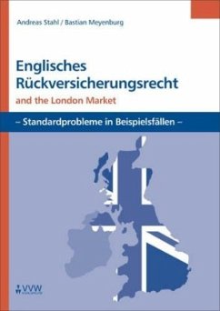 Englisches Rückversicherungsrecht and the London Market - Meyenburg, Bastian;Stahl, Andreas