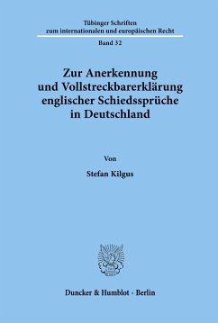 Zur Anerkennung und Vollstreckbarerklärung englischer Schiedssprüche in Deutschland. - Kilgus, Stefan