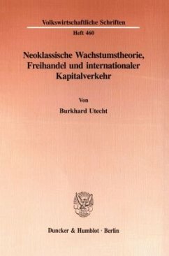 Neoklassische Wachstumstheorie, Freihandel und internationaler Kapitalverkehr - Utecht, Burkhard