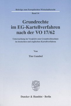 Grundrecht im EG-Kartellverfahren nach der VO 17/62 - Gumbel, Tim