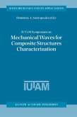Iutam Symposium on Mechanical Waves for Composite Structures Characterization