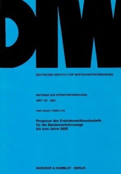 Prognose des Ersatzinvestitionsbedarfs für die Bundesverkehrswege bis zum Jahre 2020. - Kunert, Uwe;Link, Heike