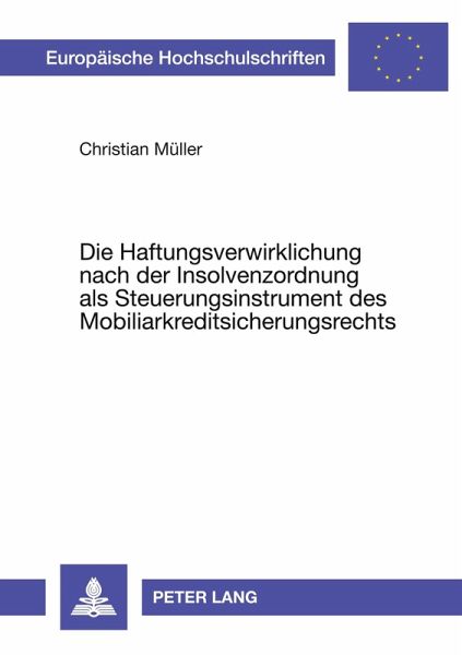 Die Haftungsverwirklichung nach der Insolvenzordnung als Steuerungsinstrument des Mobiliarkreditsicherungsrechts