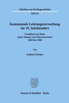 Kommunale Leistungsverwaltung im 19. Jahrhundert. - Fischer, Andrea