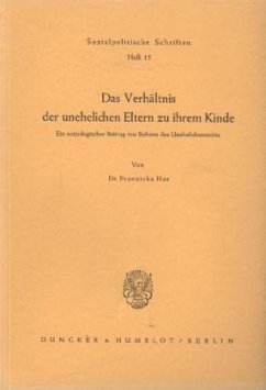 Das Verhältnis der unehelichen Eltern zu ihrem Kinde. - Has, Franziska