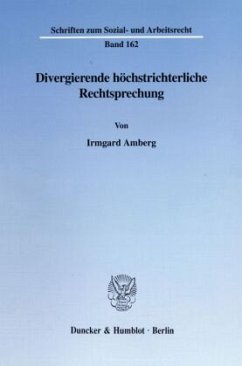 Divergierende höchstrichterliche Rechtsprechung. - Amberg, Irmgard