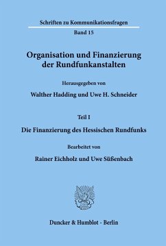 Organisation und Finanzierung der Rundfunkanstalten. - Eichholz, Rainer / Süßenbach, Uwe (Bearb.)