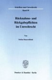 Rücknahme- und Rückgabepflichten im Umweltrecht.